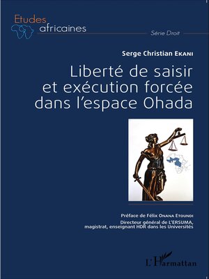 cover image of Liberté de saisir et exécution forcée dans l'espace OHADA